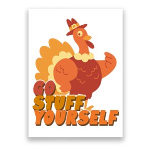 Go Stuff Yourself Funny Thanksgiving Turkey Holiday Poster