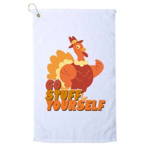 Go Stuff Yourself Funny Thanksgiving Turkey Holiday Platinum Collection Golf Towel