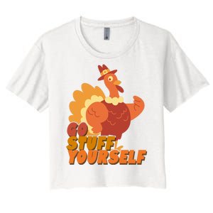 Go Stuff Yourself Funny Thanksgiving Turkey Holiday Women's Crop Top Tee