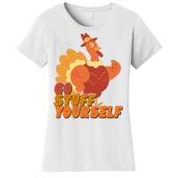 Go Stuff Yourself Funny Thanksgiving Turkey Holiday Women's T-Shirt