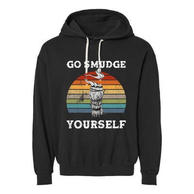 Go Smudge Yourself Smudging Feather Funny Sage Bundle Garment-Dyed Fleece Hoodie