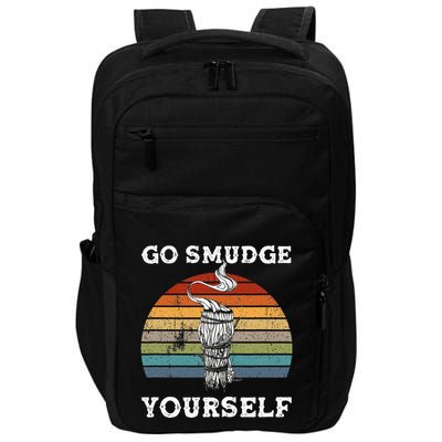 Go Smudge Yourself Smudging Feather Funny Sage Bundle Impact Tech Backpack