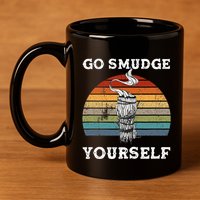 Go Smudge Yourself Smudging Feather Funny Sage Bundle 11oz C Handle Ceramic Mug
