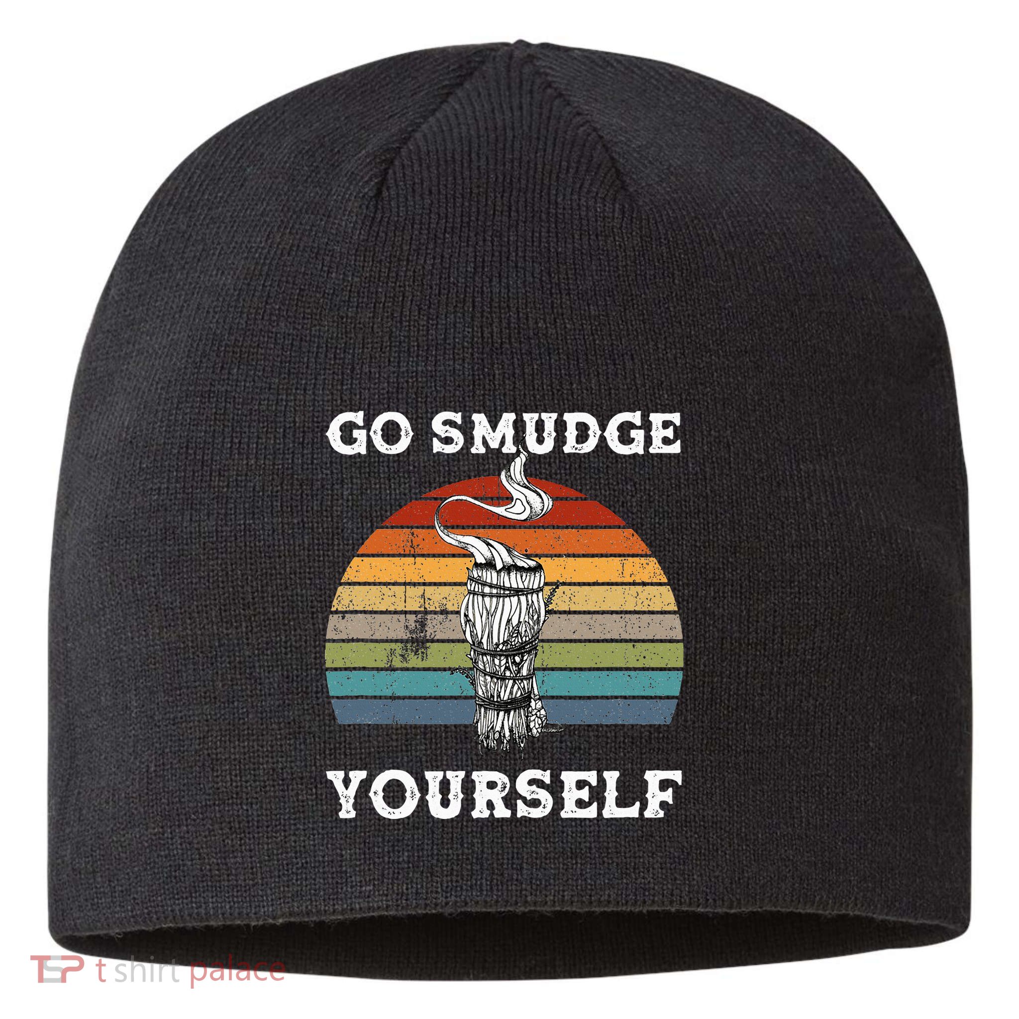 Go Smudge Yourself Smudging Feather Funny Sage Bundle Sustainable Beanie