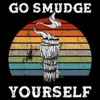 Go Smudge Yourself Smudging Feather Funny Sage Bundle Poster