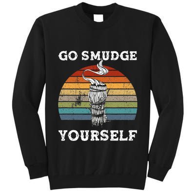 Go Smudge Yourself Smudging Feather Funny Sage Bundle Tall Sweatshirt