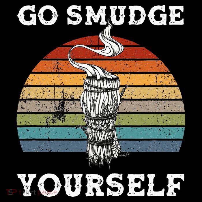 Go Smudge Yourself Smudging Feather Funny Sage Bundle Womens Tank Top
