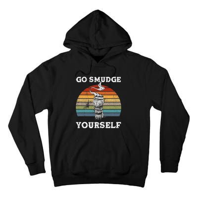 Go Smudge Yourself Smudging Feather Funny Sage Bundle Tall Hoodie