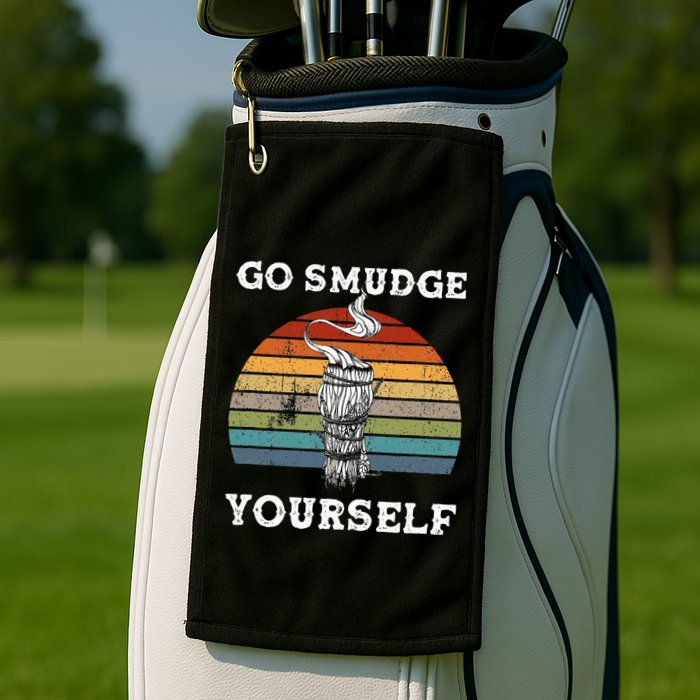 Go Smudge Yourself Smudging Feather Funny Sage Bundle Golf Towel