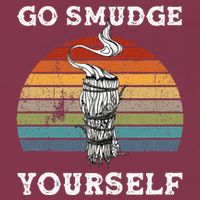 Go Smudge Yourself Smudging Feather Funny Sage Bundle 16oz Travel Tumbler