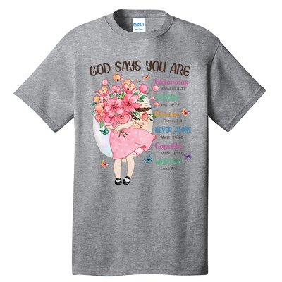 God Says You Are Flowers Christian Bible Verse Tall T-Shirt