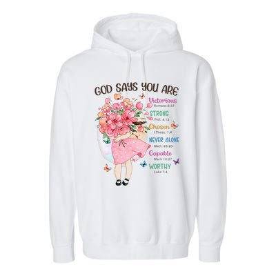 God Says You Are Flowers Christian Bible Verse Garment-Dyed Fleece Hoodie