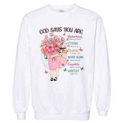 God Says You Are Flowers Christian Bible Verse Garment-Dyed Sweatshirt