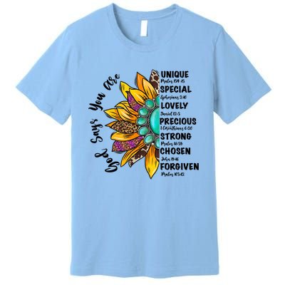 God Says You Are Unique Special Lovely Turquoise Sunflower Great Gift Premium T-Shirt