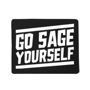 Go Sage Yourself Mousepad