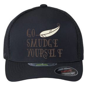 Go Smudge Yours Incense And Smudging Feather Meaningful Gift Flexfit Unipanel Trucker Cap