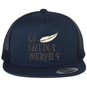 Go Smudge Yours Incense And Smudging Feather Meaningful Gift Flat Bill Trucker Hat