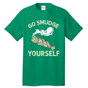 Go Smudge Yourself Native American Tall T-Shirt