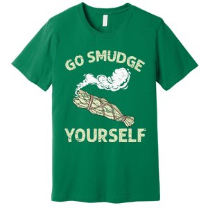 Go Smudge Yourself Native American Premium T-Shirt