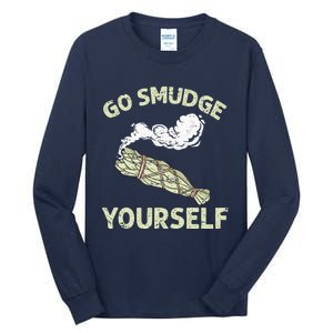 Go Smudge Yourself Native American Tall Long Sleeve T-Shirt