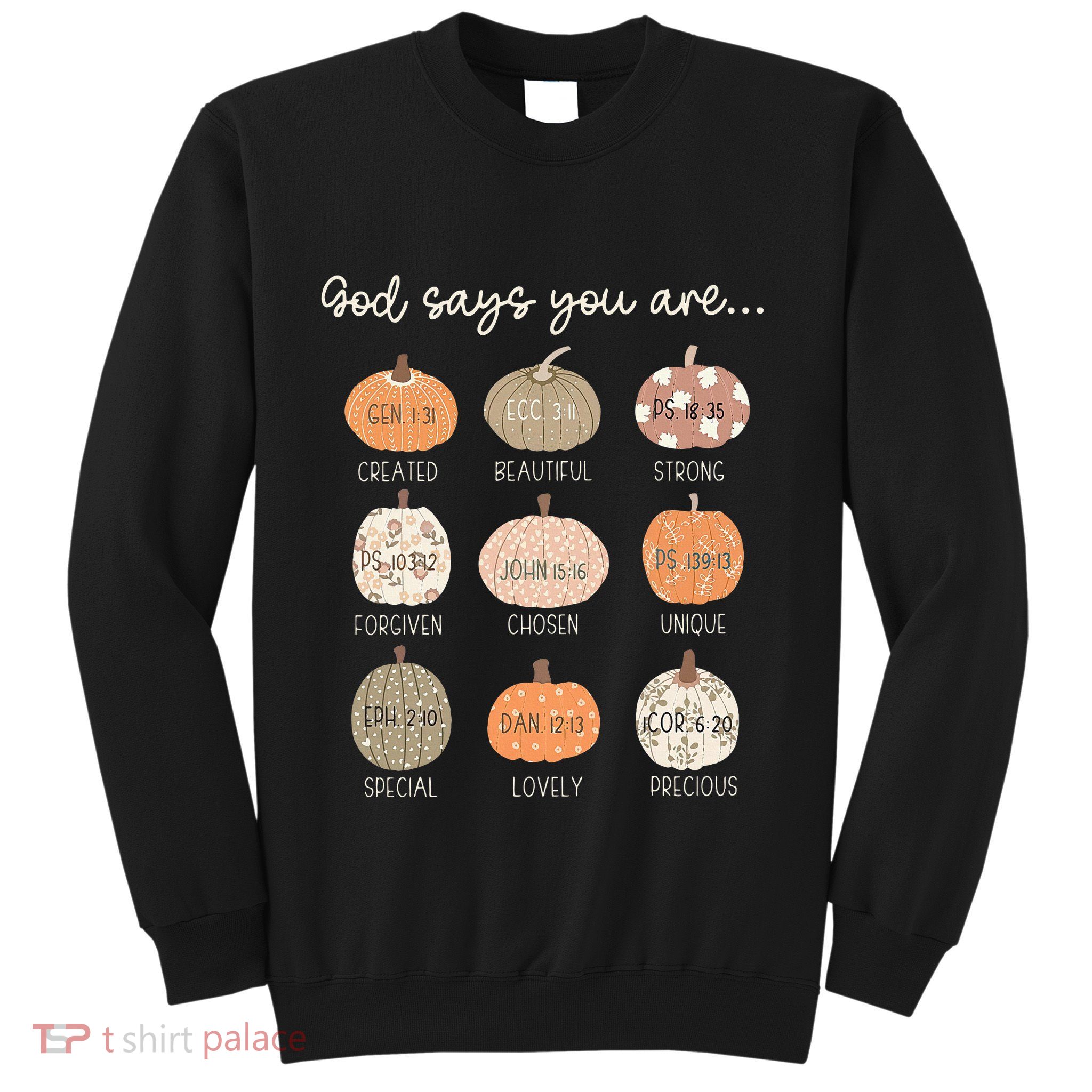 God Say You Are Pumpkin Bible Verses Christian Thanksgiving Sweatshirt