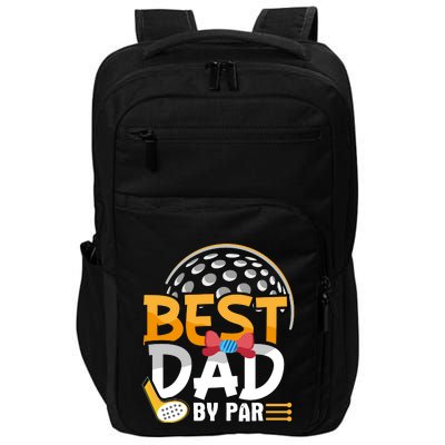 Fathers Day Best Dad By Par Impact Tech Backpack