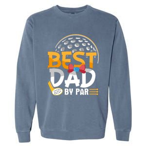 Fathers Day Best Dad By Par Garment-Dyed Sweatshirt