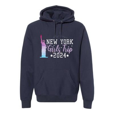 Girl Trip 2024 New York Nyc Summer Vacation Ladies Weekend Premium Hoodie