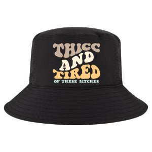 Groovy Thicc And Tired Of These Bitches Retro Wavy Cool Comfort Performance Bucket Hat