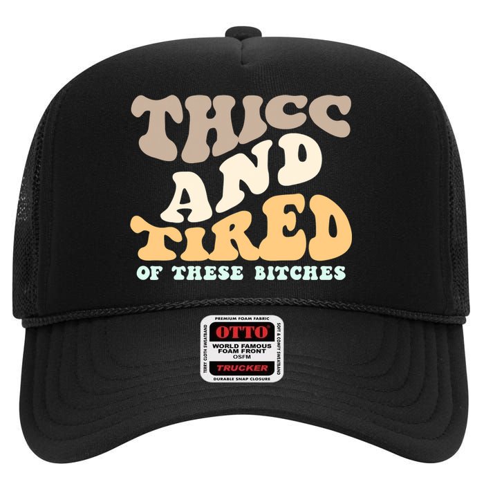 Groovy Thicc And Tired Of These Bitches Retro Wavy High Crown Mesh Back Trucker Hat