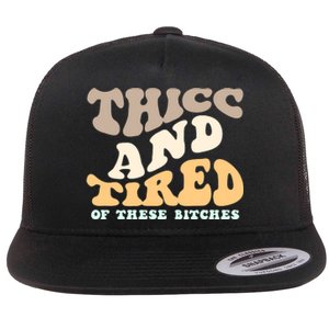 Groovy Thicc And Tired Of These Bitches Retro Wavy Flat Bill Trucker Hat