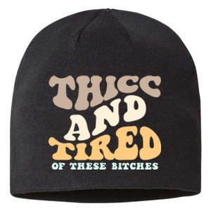 Groovy Thicc And Tired Of These Bitches Retro Wavy Sustainable Beanie