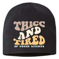 Groovy Thicc And Tired Of These Bitches Retro Wavy Sustainable Beanie