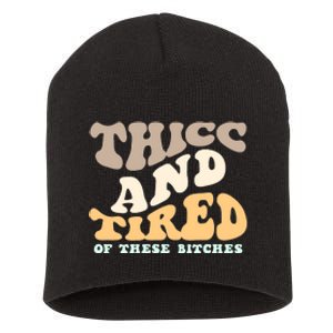 Groovy Thicc And Tired Of These Bitches Retro Wavy Short Acrylic Beanie