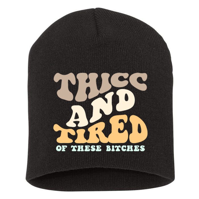 Groovy Thicc And Tired Of These Bitches Retro Wavy Short Acrylic Beanie