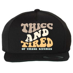 Groovy Thicc And Tired Of These Bitches Retro Wavy Wool Snapback Cap