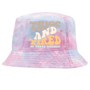 Groovy Thicc And Tired Of These Bitches Retro Wavy Tie-Dyed Bucket Hat