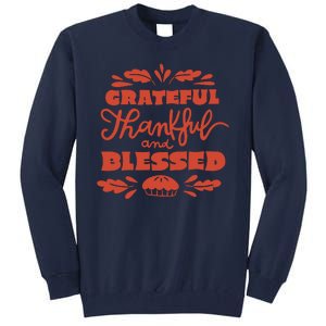 Grateful Thankful And Blessed Thanksgiving Tall Sweatshirt