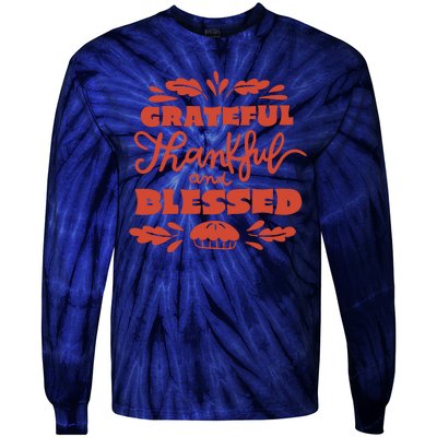 Grateful Thankful And Blessed Thanksgiving Tie-Dye Long Sleeve Shirt