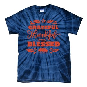 Grateful Thankful And Blessed Thanksgiving Tie-Dye T-Shirt