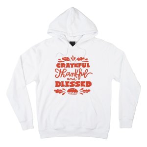 Grateful Thankful And Blessed Thanksgiving Hoodie