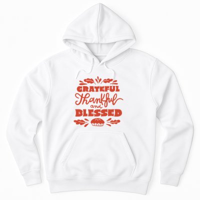 Grateful Thankful And Blessed Thanksgiving Hoodie