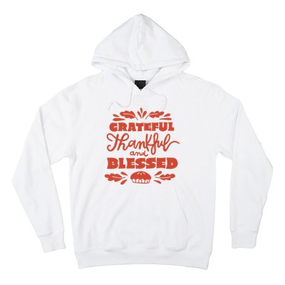 Grateful Thankful And Blessed Thanksgiving Hoodie