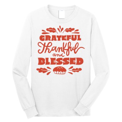 Grateful Thankful And Blessed Thanksgiving Long Sleeve Shirt