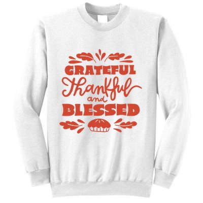 Grateful Thankful And Blessed Thanksgiving Sweatshirt