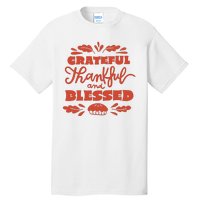 Grateful Thankful And Blessed Thanksgiving Tall T-Shirt