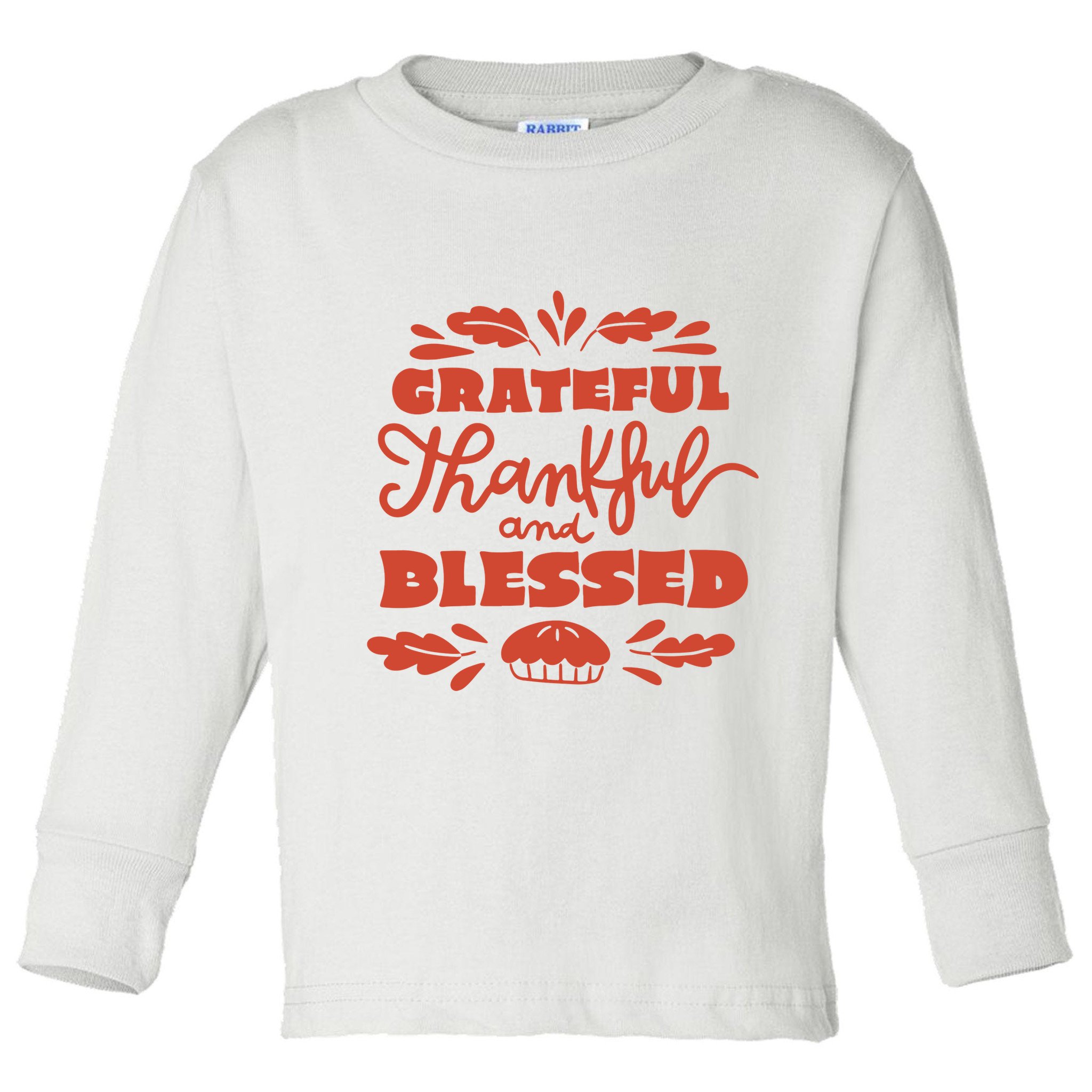 Grateful Thankful And Blessed Thanksgiving Toddler Long Sleeve Shirt