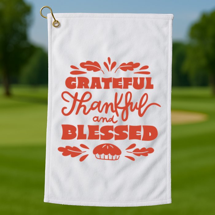 Grateful Thankful And Blessed Thanksgiving Golf Towel
