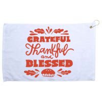 Grateful Thankful And Blessed Thanksgiving Grommeted Golf Towel