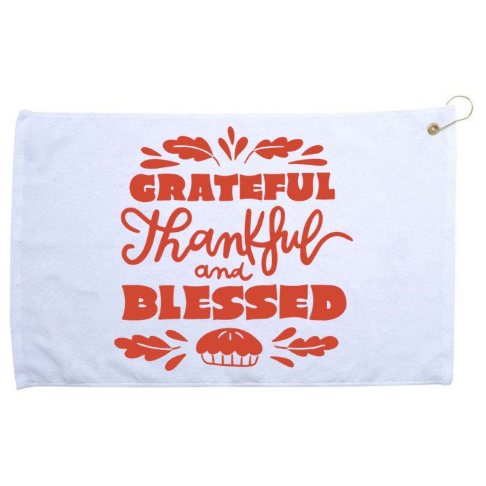 Grateful Thankful And Blessed Thanksgiving Grommeted Golf Towel